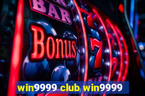 win9999 club win9999